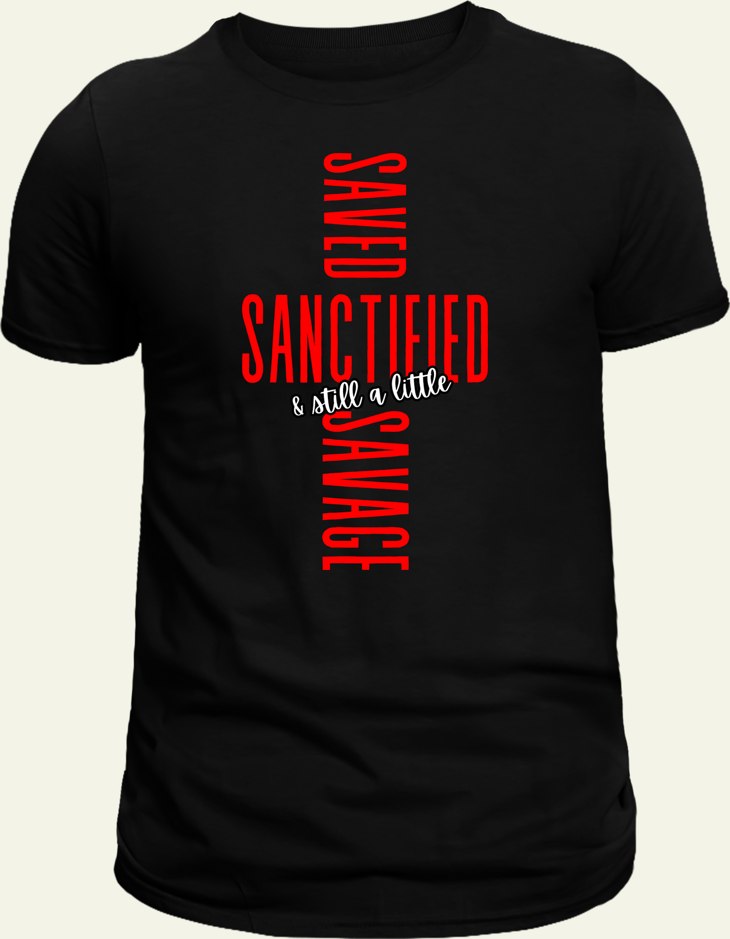 Saved, Sanctified, & still a little Savage