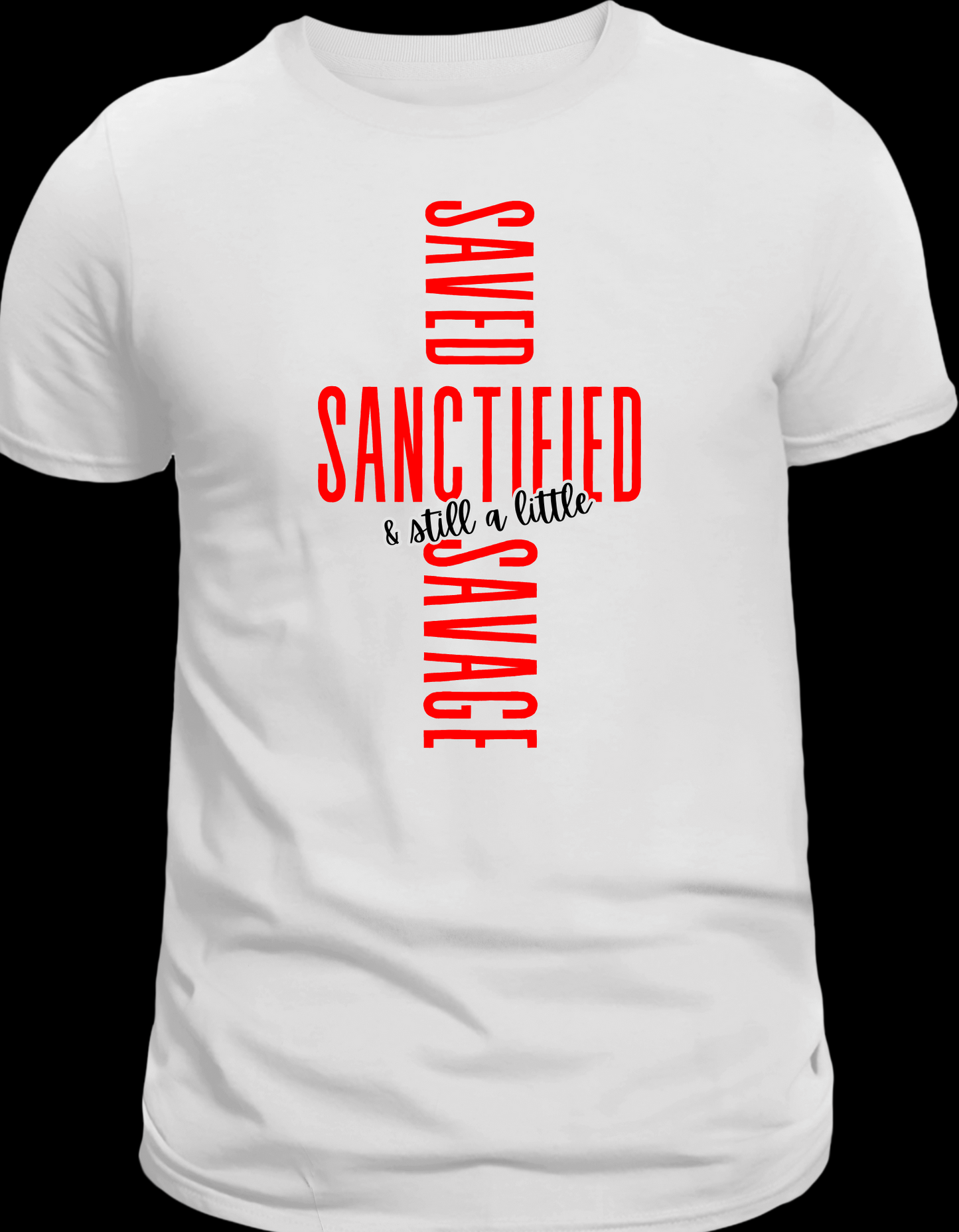 Saved, Sanctified, & still a little Savage